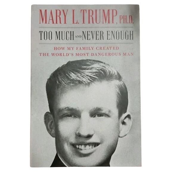 Other - Too Much and Never Enough : How My Family Created the World's Most Dangerous Man